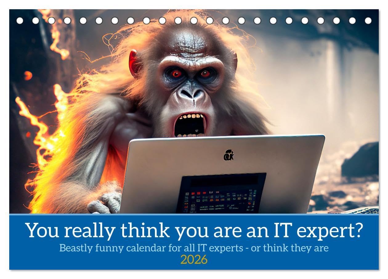 You really think you are an IT expert (Desk Calendar 2026 DIN A5 landscape), CALVENDO 12 Month DeskCalendar: Beastly funny calendar for all IT experts or think they are