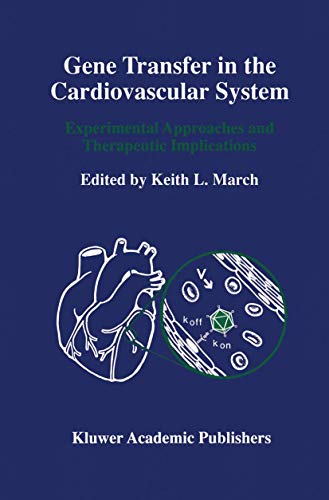 Gene Transfer in the Cardiovascular System: Experimental Approaches and Therapeutic Implications (Developments in Cardiovascular Medicine, 189, Band 189)