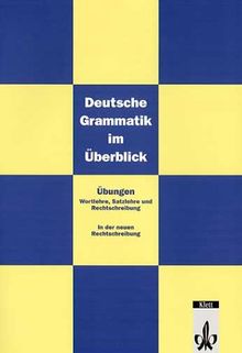 Deutsche Grammatik im Überblick, neue Rechtschreibung, Übungen