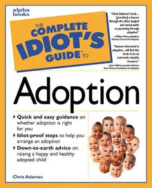 Complete Idiot's Guide to Adoption