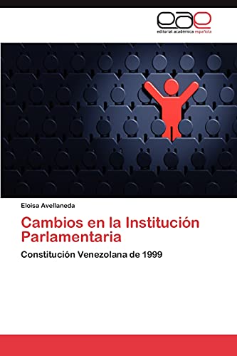 Cambios en la Institución Parlamentaria: Constitución Venezolana de 1999