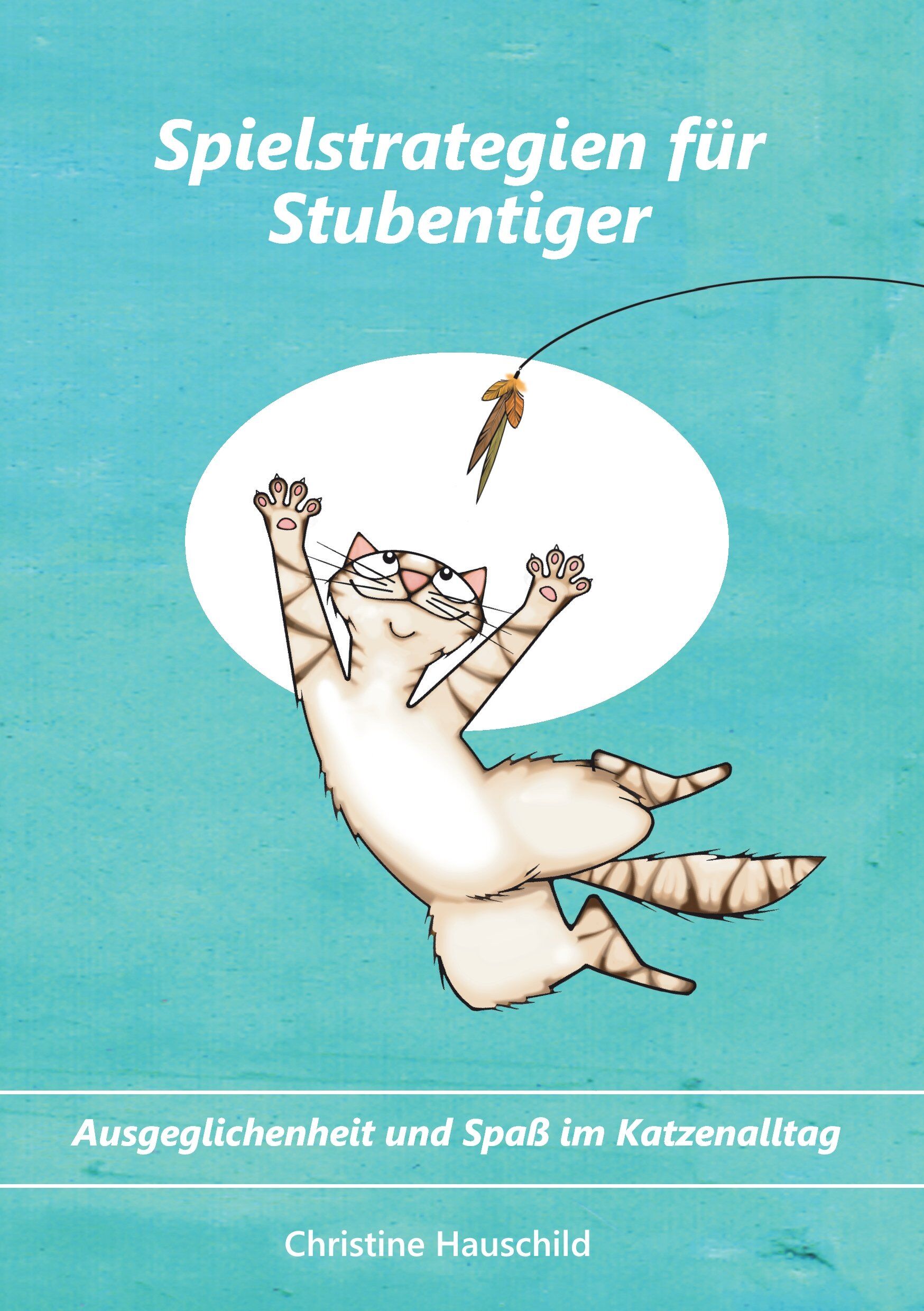 Spielstrategien für Stubentiger - Christine Hauschild Kartoniert (TB)