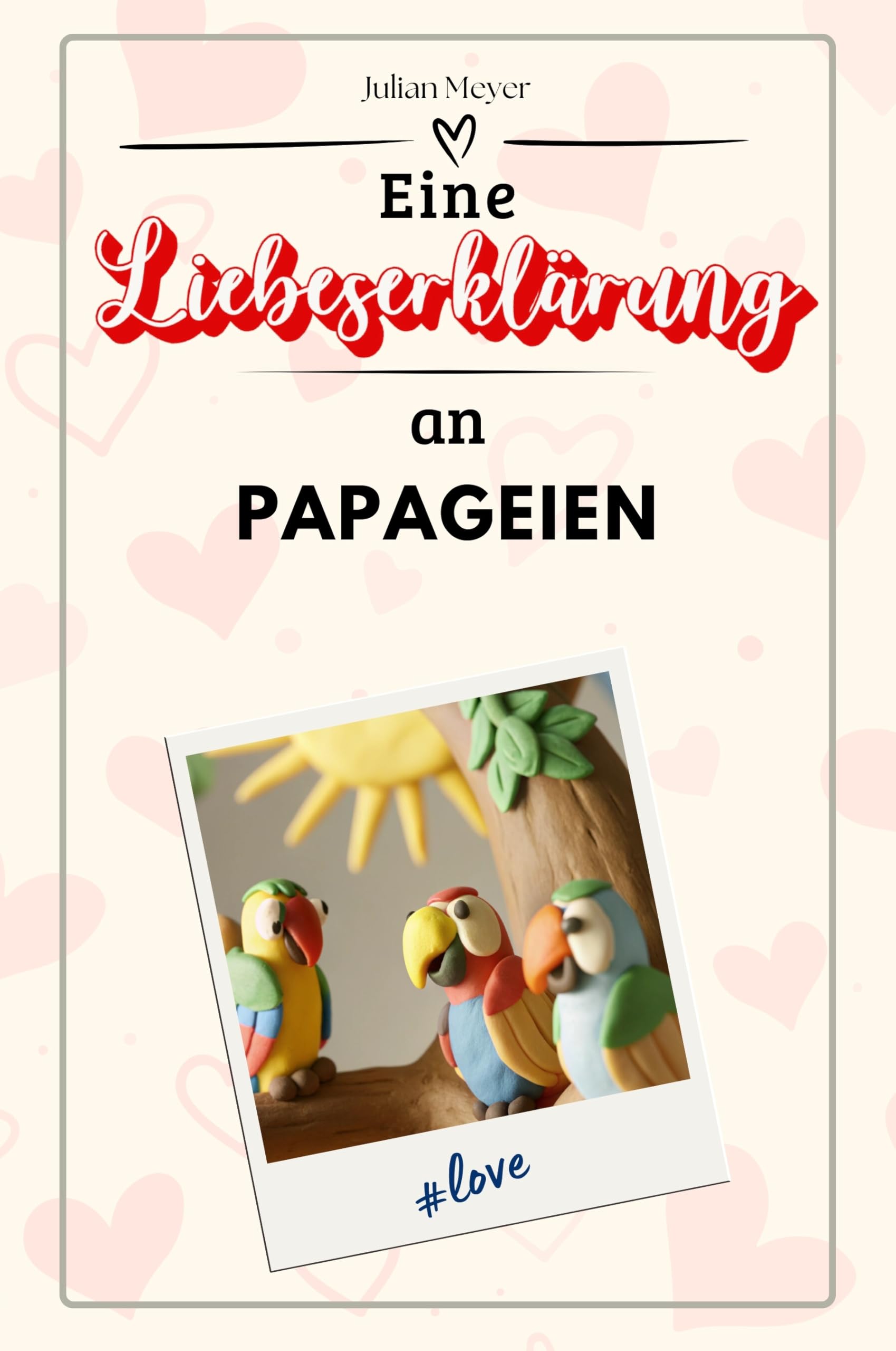Eine Liebeserklärung an Papageien - Die große Hommage - das perfekte Geschenk für Weihnachten und Geburtstag und jeden Anlass