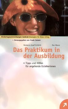 Das Praktikum in der Ausbildung. Tipps und Hilfen für angehende Erzieherinnen