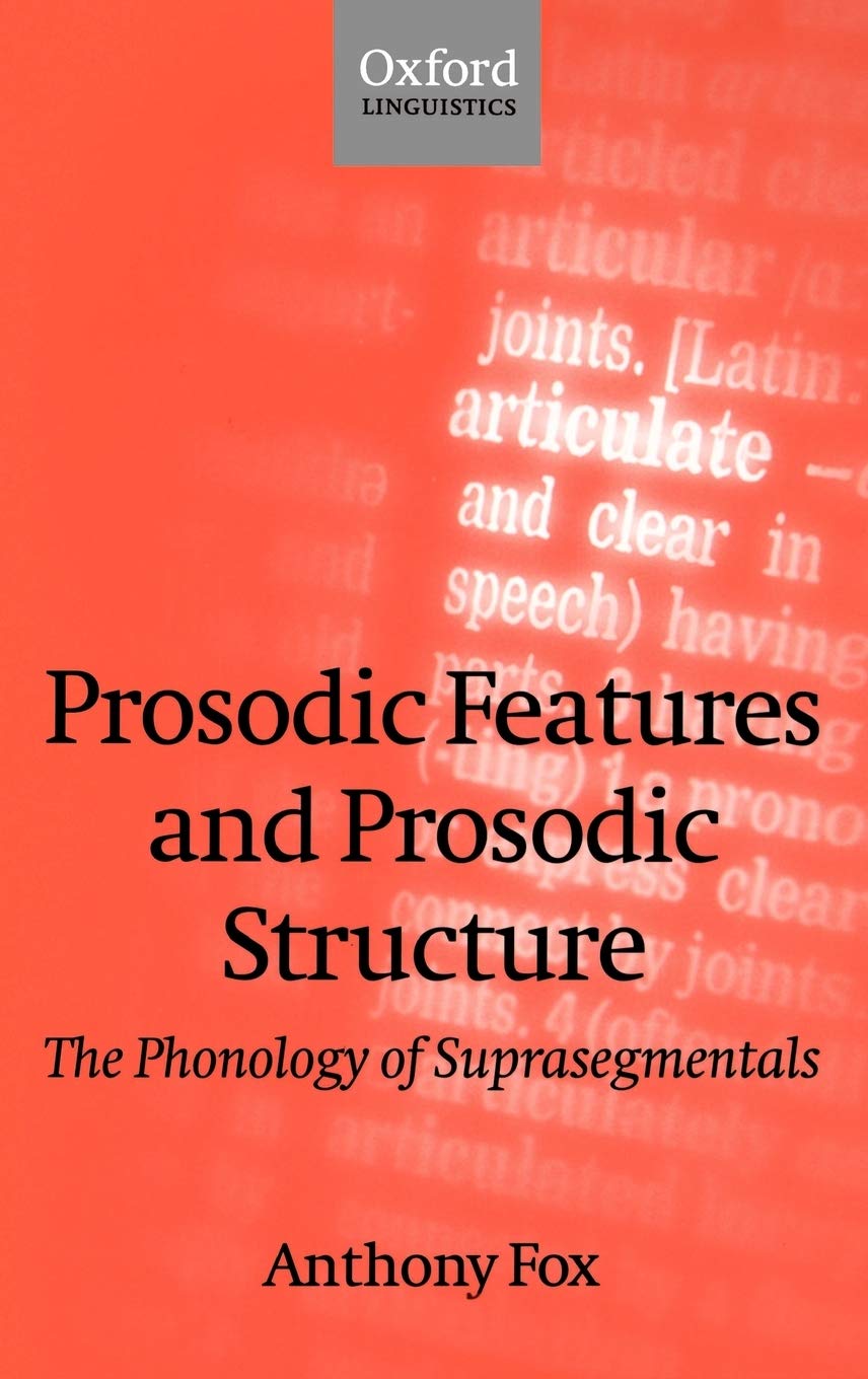 Prosodic Features and Prosodic Structure: The Phonology of Suprasegmentals (Oxford Linguistics)