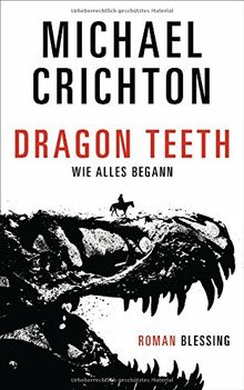 Dragon Teeth – Wie alles begann: Roman