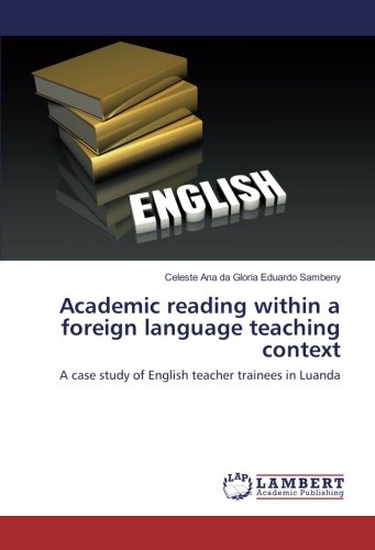 Academic reading within a foreign language teaching context: A case study of English teacher trainees in Luanda