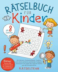 RÄTSELBUCH für Kinder ab 8 Jahren: Mit Rätseln, Knobelaufgaben, Sudokus und vielen weiteren spannenden Aufgaben. Verbessert mit Spaß das logische Denken und die Konzentration - Inkl. Ausmalbilder