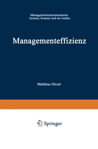Managementeffizienz: Managementinstrumentarium Kennen, Können Und Anwenden