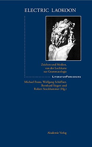Electric Laokoon: Zeichen und Medien, von der Lochkarte zur Grammatologie (LiteraturForschung)