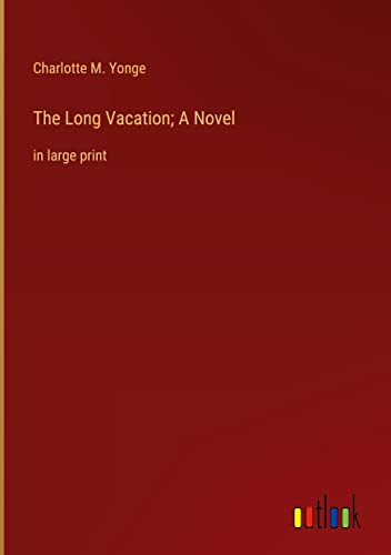 The Long Vacation; A Novel: in large print