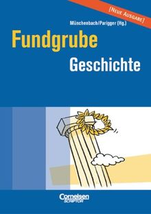 Fundgrube - Sekundarstufe I und II: Fundgrube Geschichte