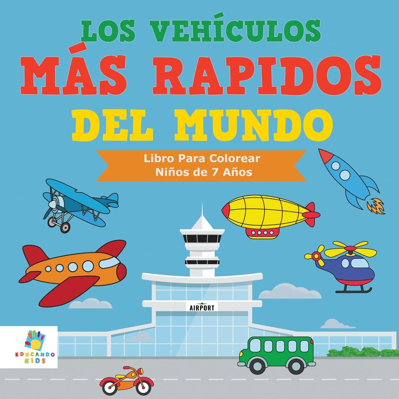 Los Vehículos Más Rápidos Del Mundo: Libro Para Colorear Niños de 7 Años