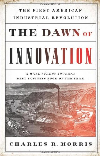The Dawn of Innovation: The First American Industrial Revolution
