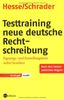 Testtraining neue deutsche Rechtschreibung: Eignungs- und Einstellungstests sicher bestehen. Nach den neuen amtlichen Regeln