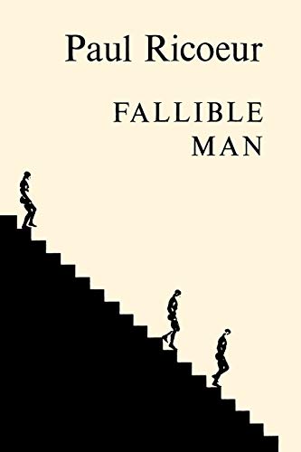 Paul Rico Fallible Man, Philosophy Of The Will (Ricur, Paul. Philosophie De La Volonte.)