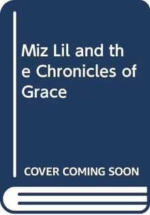 Miz Lil and the Chronicles of Grace