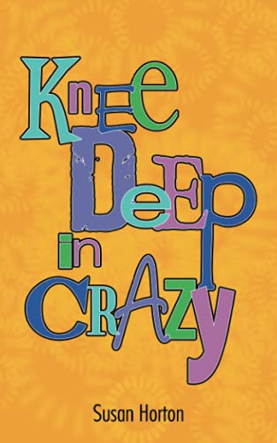 Knee Deep In Crazy