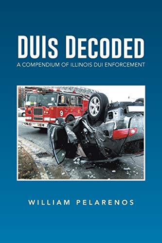 DUIs Decoded: A Compendium of Illinois DUI Enforcement