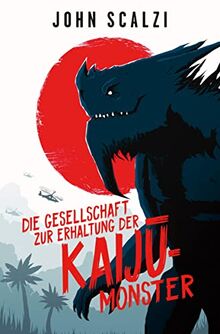 Die Gesellschaft zur Erhaltung der Kaijū-Monster: (limitierte Collector’s Edition mit Farbschnitt und Miniprint)