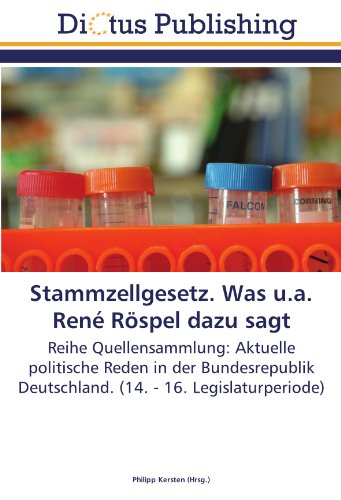 Stammzellgesetz. Was u.a. René Röspel dazu sagt: Reihe Quellensammlung: Aktuelle politische Reden in der Bundesrepublik Deutschland. (14. - 16. Legislaturperiode)