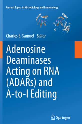 Adenosine Deaminases Acting on RNA (ADARs) and A-to-I Editing (Current Topics in Microbiology and Immunology, Band 353)