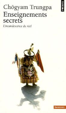 Enseignements secrets : l'incandescence du réel