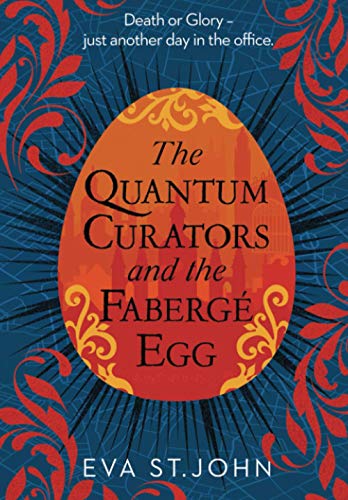 The Quantum Curators and the Fabergé Egg. LARGE PRINT: A fast paced portal adventure
