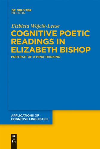 Cognitive Poetic Readings in Elizabeth Bishop (Applications of Cognitive Linguistics)
