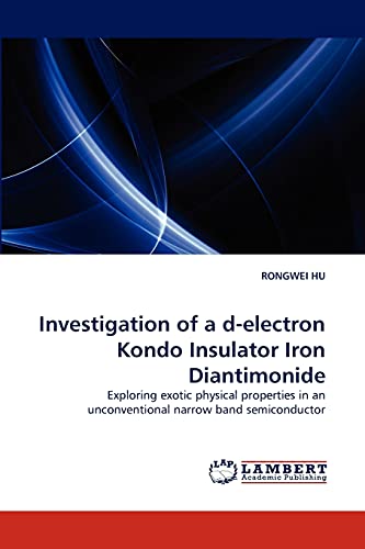 Investigation of a d-electron Kondo Insulator Iron Diantimonide: Exploring exotic physical properties in an unconventional narrow band semiconductor