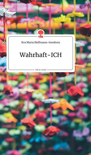 Wahrhaft-ICH. Life is a Story