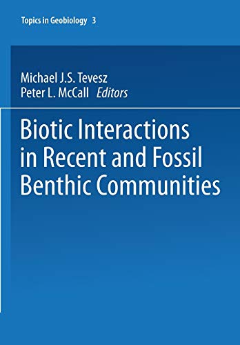 Biotic Interactions in Recent and Fossil Benthic Communities (Topics in Geobiology, 3, Band 3)