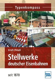 Stellwerke: deutscher Eisenbahnen seit 1870 (Typenkompass)