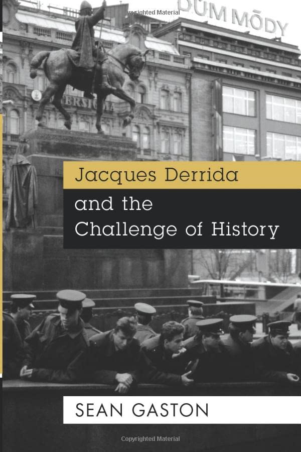 Jacques Derrida and the Challenge of History