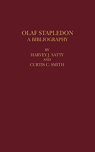 Olaf Stapledon: A Bibliography (Bibliographies and Indexes in World Literature, Band 2)