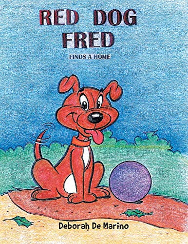 Red Dog Fred: Finds a Home
