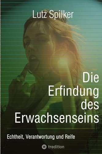 Die Erfindung des Erwachsenseins - Lutz Spilker Kartoniert (TB)