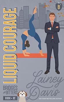Liquid Courage: A Marriage in Crisis Romance (Bridges and Bitters, Band 2)