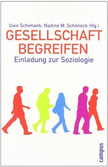 Gesellschaft begreifen: Einladung zur Soziologie