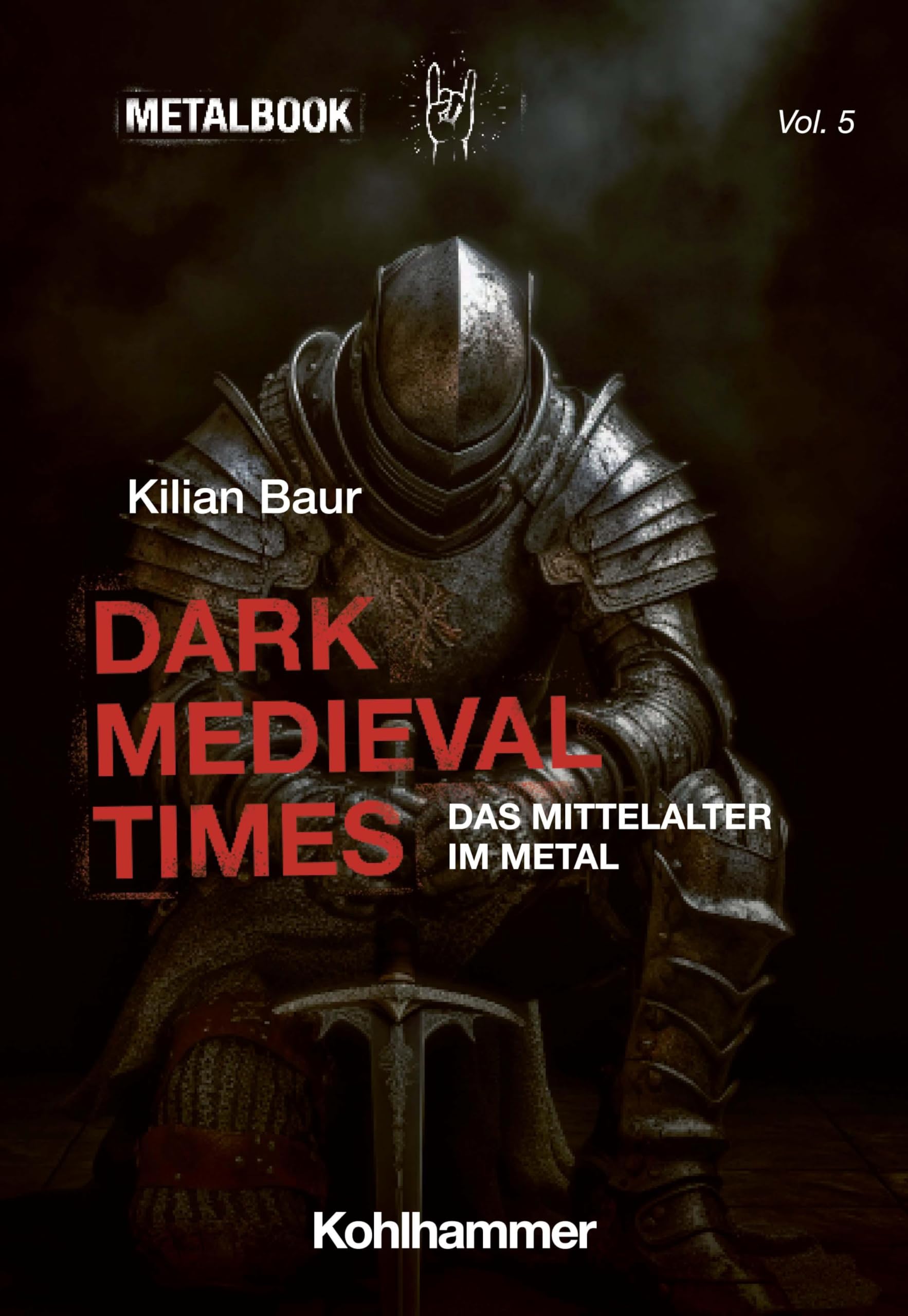 Dark Medieval Times: Das Mittelalter im Metal (Metalbook, 5, Band 5)