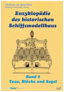 Enzyklopädie des historischen Schiffsmodellbaus 08: Taue, Blöcke und Segel | Buch | Zustand sehr gut