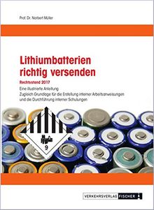 Lithium-Batterien richtig versenden: Rechtsstand 2017