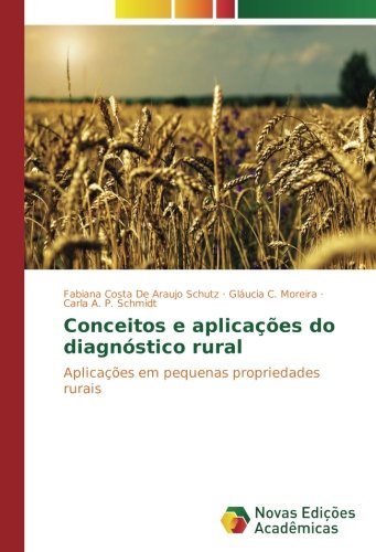 Conceitos e aplicações do diagnóstico rural: Aplicações em pequenas propriedades rurais