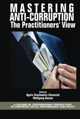 Mastering Anti-Corruption: The Practitioners' View (Contemporary Perspectives in Corporate Social Performance and Policy)