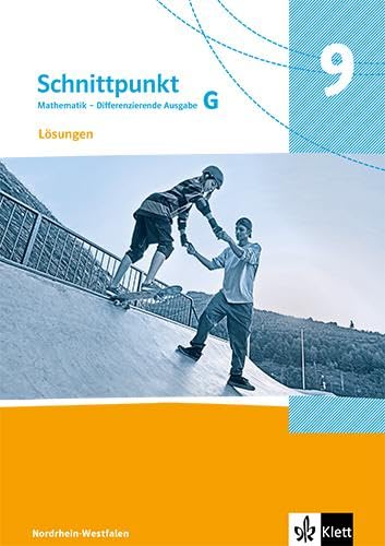 Schnittpunkt Mathematik 9G. Differenzierende Ausgabe: Lösungen Klasse 9 (Grundkurs)