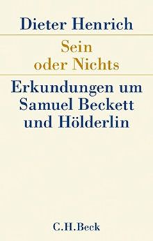 Sein oder Nichts: Erkundungen um Samuel Beckett und Hölderlin