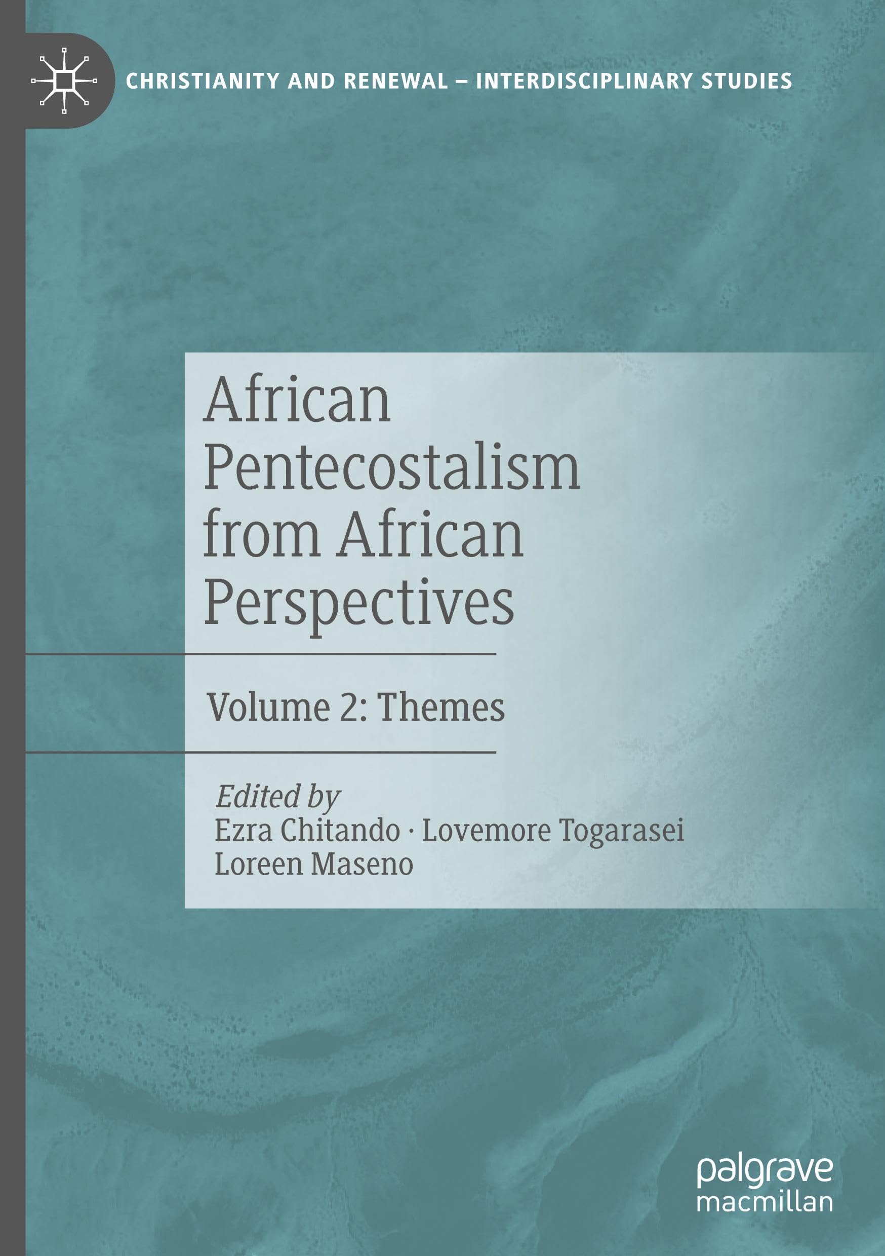 African Pentecostalism from African Perspectives: Volume 2: Themes (Christianity and Renewal - Interdisciplinary Studies, Band 2)