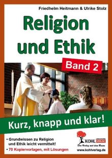 Religion und Ethik - Band 2: Grundwissen kurz, knapp und klar!