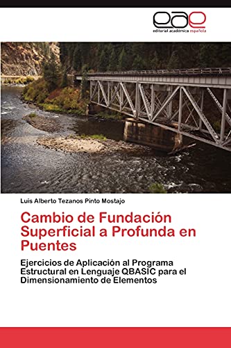 Cambio de Fundación Superficial a Profunda en Puentes: Ejercicios de Aplicación al Programa Estructural en Lenguaje QBASIC para el Dimensionamiento de Elementos