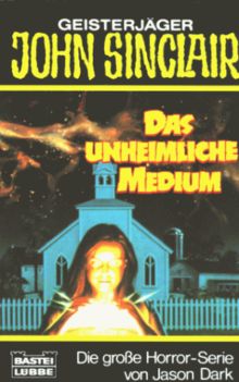 Das unheimliche Medium. ( Geisterjäger John Sinclair).